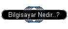 Bilgisayar Nedir..?
