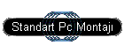 Standart Pc Montaj�