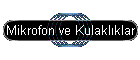 Mikrofon ve Kulakl�klar