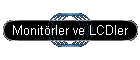 Monit�rler ve LCDler